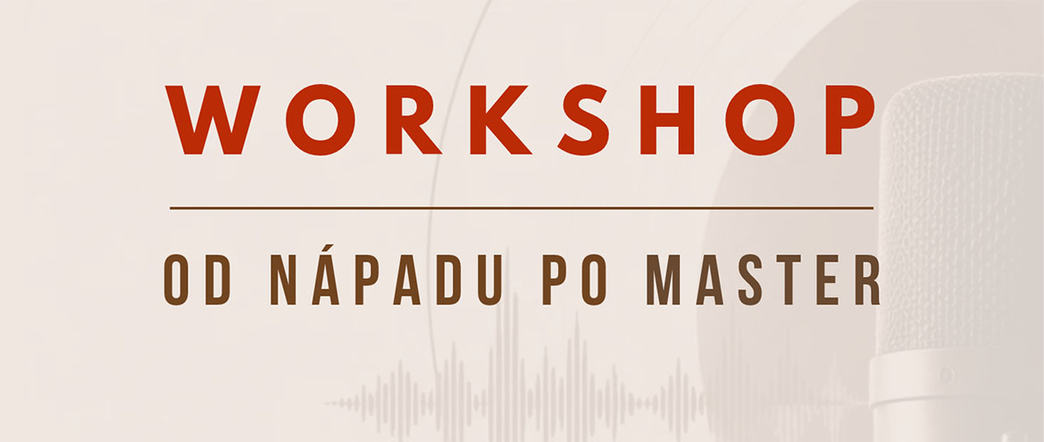 Workshop – Od nápadu po master